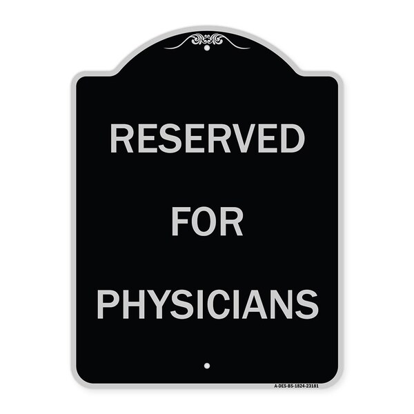 Reserved for Physicians Heavy-Gauge Aluminum Architectural Sign, 24" x 18", BS-1824-23181